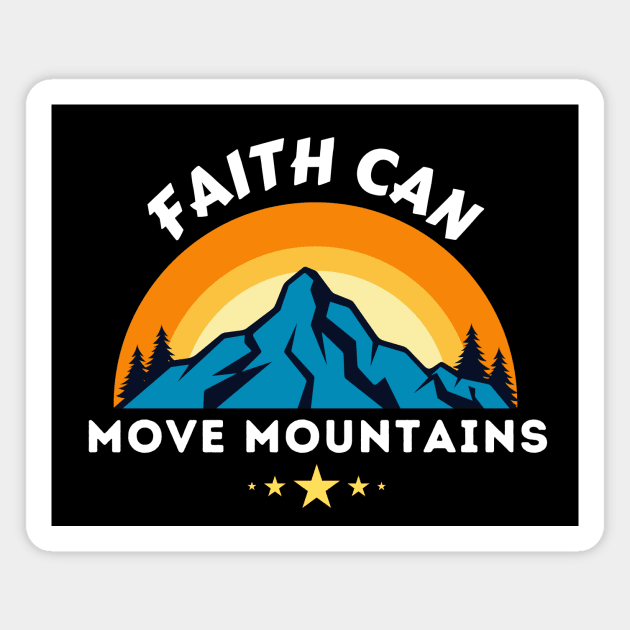 Faith Can Move Mountains - Christian Saying Magnet by All Things Gospel